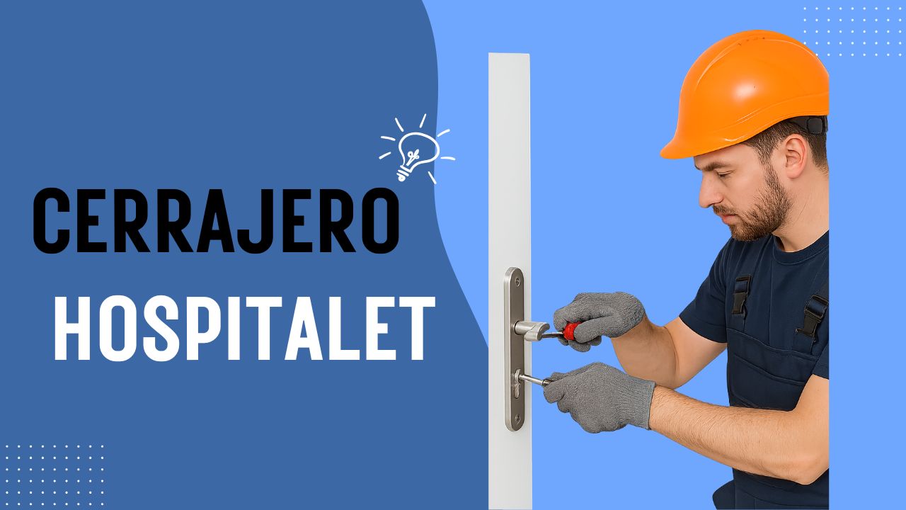 Cerrajero profesional en Hospitalet de Llobregat